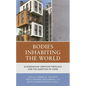Bodies Inhabiting the World: Scandianvian Creation Theology and the Question of Home - Hardcover