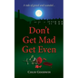 Don't Get Mad Get Even - Paperback