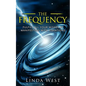 The Frequency, Fulfill All Your Wishes by Manifesting with Vibrations: Fulfill All Your Wishes by Manifesting with Vibrations - Paperback