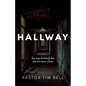The Hallway: You may be lonely, but you are never alone. - Paperback