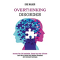 Overthinking Disorder: Increase Your Self-motivation, Silence Your Inner Criticism (Learn How to Control Your Emotions Throughout with Brainwash Techn - Paperback