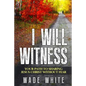 I Will Witness: Your Path To Sharing Jesus Christ Without Fear - Paperback
