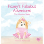 Foxey's Fabulous Adventures: The Adventure Begins - Hardcover