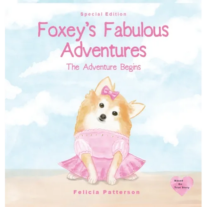 Foxey's Fabulous Adventures: The Adventure Begins - Hardcover
