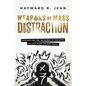 Weapons of Mass Distraction: Dismantling the Influence of Negative Hip Hop Music on Our Youth - Paperback