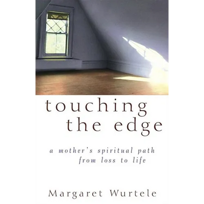 Touching the Edge: A Mother's Spiritual Journey from Loss to Life - Hardcover