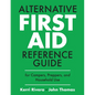 Alternative First Aid Reference Guide for Campers, Preppers, and Household Use - Paperback