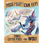 No Lie, Pigs (and Their Houses) Can Fly!: The Story of the Three Little Pigs as Told by the Wolf - Paperback