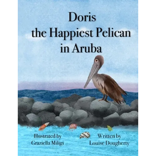 Doris the Happiest Pelican in Aruba - Paperback