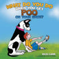 What Do You Do When You Get Poo on Your Shoe? - Paperback