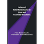 Letters of Felix Mendelssohn to Ignaz and Charlotte Moscheles - Paperback