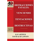 Distracciones Fatales: Conquistando Tentaciones Destructivas / Fatal Distractions: Conquering Destructive Temptations (40 Minute Bible Studie - Paperback