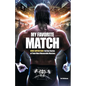 My Favorite Match: Wwe Superstars Tell the Stories of Their Most Memorable Matches - Paperback