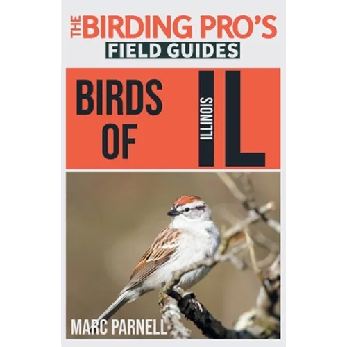 Birds of Illinois (The Birding Pro's Field Guides) - Paperback