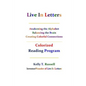 Live In Letters Colorized Reading Program: Awakening the Alphabet, Balancing the Brain, Creating Christ-Centered Communities - Paperback