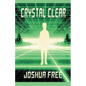 Crystal Clear (Handbook for Seekers): Achieve Self-Actualization and Spiritual Ascension in This Lifetime - Paperback