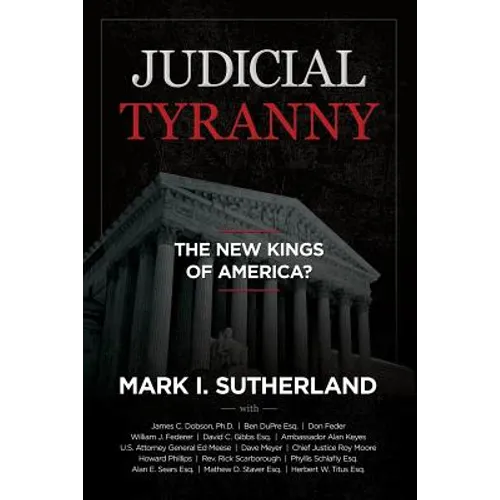 Judicial Tyranny - The New Kings of America - Paperback