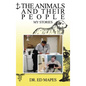 The Animals and Their People: My Stories - Hardcover