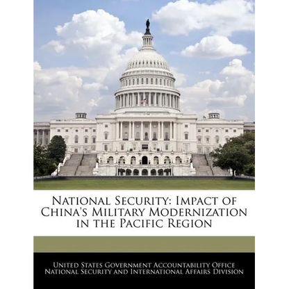 National Security: Impact of China's Military Modernization in the Pacific Region - Paperback