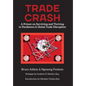 Trade Crash: A Primer on Surviving and Thriving in Pandemics & Global Trade Disruption - Hardcover