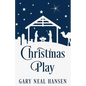 Christmas Play: The Story of the Coming of Jesus, for Production in Churches, Using the Text of the English Standard Version of the Bible - Paperback
