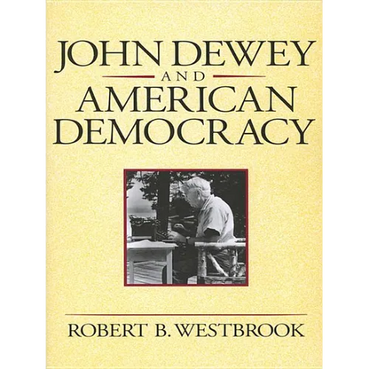 John Dewey and American Democracy: Public Opinion and the Making of American and British Health Policy (Revised) - Paperback