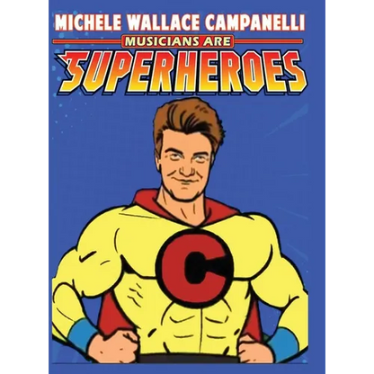 Musicians Are Superheroes - Hardcover