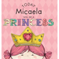 Today Micaela Will Be a Princess - Hardcover