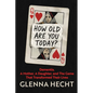 How Old Are You Today?: Dementia, A Mother, A Daughter, and The Game That Transformed Their Lives - Paperback