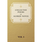 Collected Poems of Alfred Noyes - Vol I - Hardcover