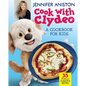Cook with Clydeo: A Cookbook for Kids: 35 Totally Awesome Recipes - Hardcover