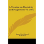 A Treatise on Electricity and Magnetism V1 (1881) - Hardcover