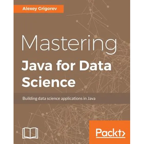 Mastering Java for Data Science - Paperback