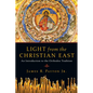 Light from the Christian East: An Introduction to the Orthodox Tradition - Paperback