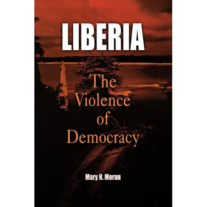 Liberia: The Violence of Democracy - Paperback