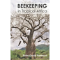 Beekeeping in Tropical Africa - Paperback