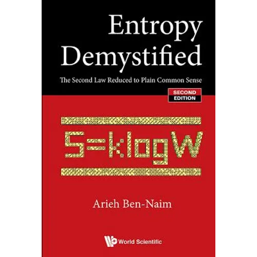 Entropy Demystified: The Second Law Reduced to Plain Common Sense (Second Edition) - Paperback