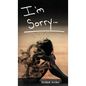 I'm Sorry - Hardcover