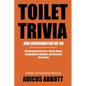 Toilet Trivia: More Mountainous Doo for You (250 Amazing Fun Facts, Shorts Reads, Geographical Oddities, and Amusing Anecdotes) - Paperback