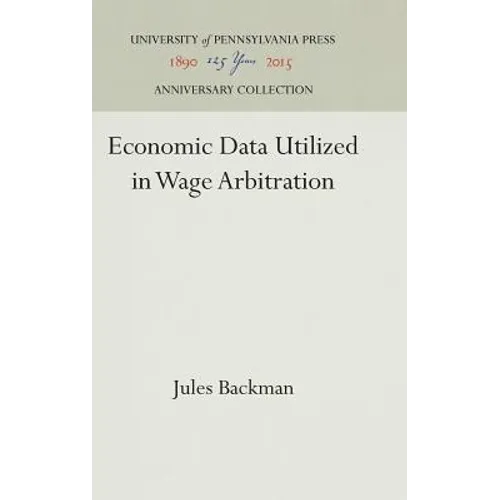 Economic Data Utilized in Wage Arbitration - Hardcover