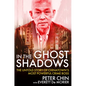 In the Ghost Shadows: The Untold Story of Chinatown's Most Powerful Crime Boss - Hardcover