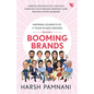 Booming Brands: Inspiring Journeys of 11 'Made in India' Brands (Volume 2): Inspiring Journeys of 11 'Made in India' Brands (Volume 2) - Paperback