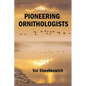 Pioneering Ornithologists - Paperback