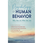 Psychology of Human Behavior: Why You Are Who You Are: Includes Understanding Different Human Personality Types, Our Human Perception And Emotions, - Paperback