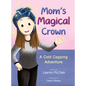 Mom's Magical Crown - Hardcover