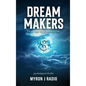 Dream Makers: Escape from the Shadows of Fear - Hardcover
