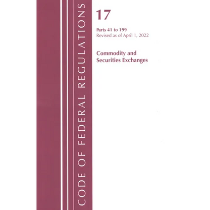 Code of Federal Regulations, Title 17 Commodity and Securities Exchanges 41-199 2022 - Paperback