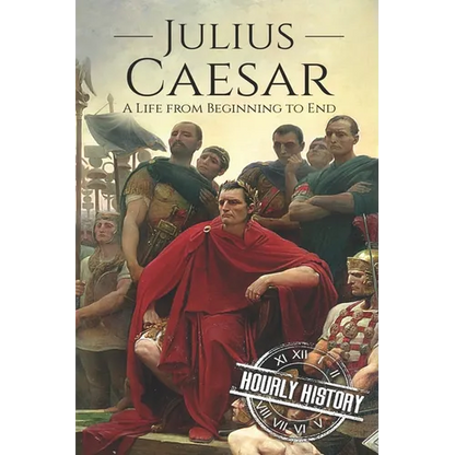 Julius Caesar: A Life From Beginning to End - Paperback
