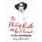 The Philip Roth We Don't Know: Sex, Race, and Autobiography - Hardcover
