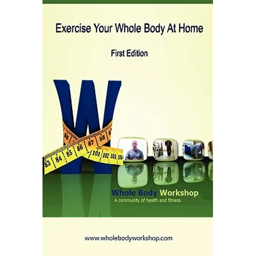 Exercise Your Whole Body at Home - First Edition - Paperback